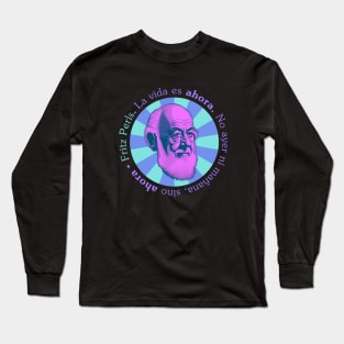 FRITZ PERLS QUOTE Long Sleeve T-Shirt